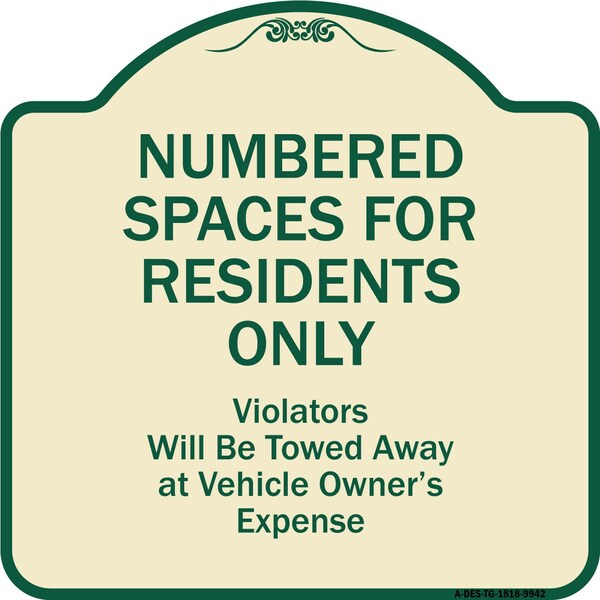 Signmission Designer Series-Numbered Spaces Residents Violators Will Be Towed Away At, 18" x 18", TG-1818-9942 A-DES-TG-1818-9942 - main